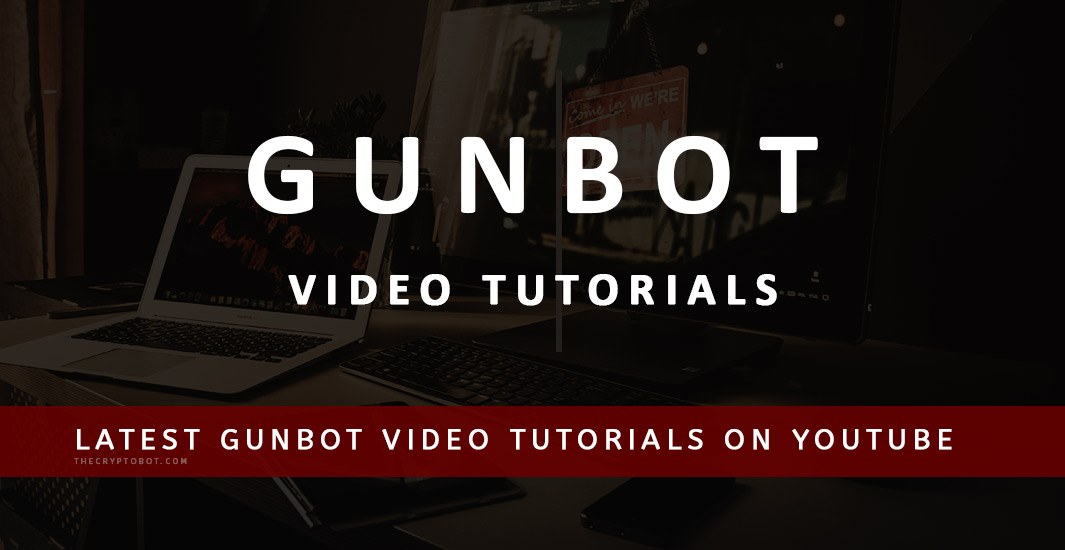 Gunbot Video Tutorials