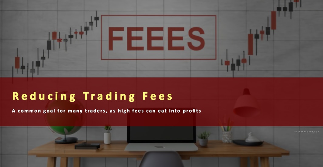 Reducing Trading Fees